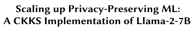 Scaling up Privacy-Preserving ML: A CKKS Implementation of Llama-2-7B